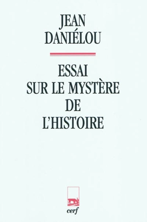 Essai sur le mystère de l'histoire - Jean Daniélou