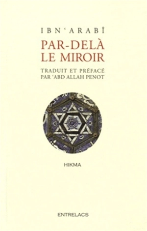 Par-delà le miroir - Muhammad Ibn Ali Muhyi al-Din Ibn al-Arabi