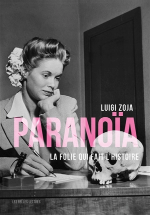 Paranoïa : la folie qui fait l'histoire - Luigi Zoja