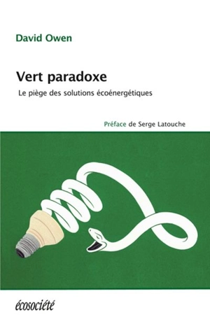 Vert paradoxe : piège des solutions écoénergétiques - David Owen