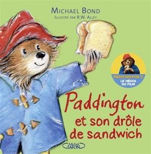 Paddington et son drôle de sandwich - Michael Bond