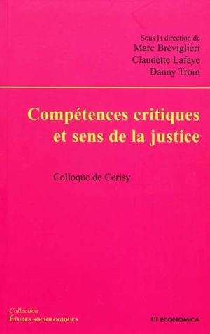 Compétences critiques et sens de la justice : colloque de Cerisy - Centre culturel international (Cerisy-la-Salle, Manche). Colloque (2001)