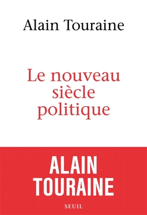 Le nouveau siècle politique - Alain Touraine