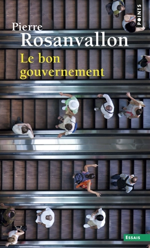 Le bon gouvernement - Pierre Rosanvallon