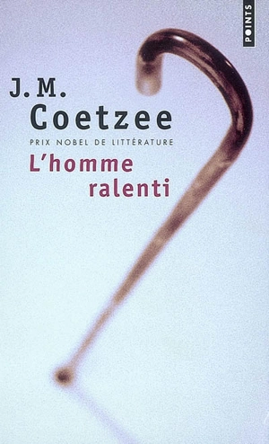 L'homme ralenti - John Maxwell Coetzee