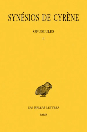 Synésios de Cyrène. Vol. 5. Opuscules II - Synésios de Cyrène