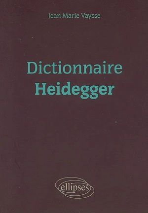 Dictionnaire Heidegger - Jean-Marie Vaysse