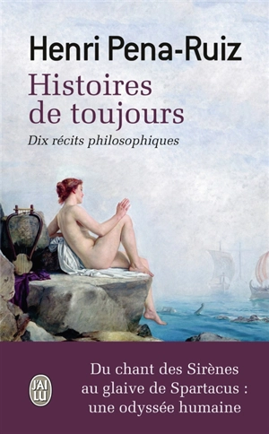 Histoires de toujours : dix récits philosophiques - Henri Pena-Ruiz