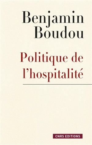 Politique de l'hospitalité : une généalogie conceptuelle - Benjamin Boudou