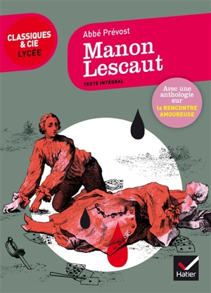 Manon Lescaut (1731) : suivi d'une anthologie sur la rencontre amoureuse - Antoine François Prévost