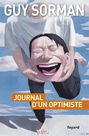 Journal d'un optimiste : chronique de la mondialisation II, 2009-2012 - Guy Sorman