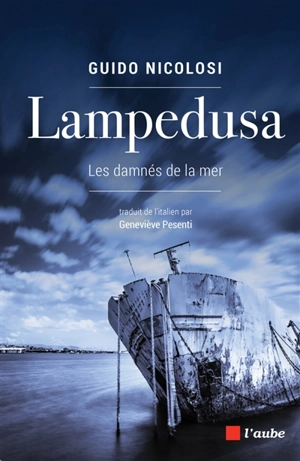Lampedusa : les damnés de la mer - Guido Nicolosi