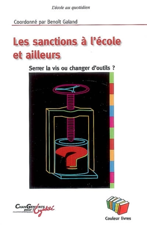 Les sanctions à l'école et ailleurs : serrer la vis ou changer d'outils ?