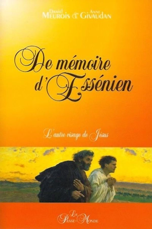 De mémoire d'Essénien : L'autre visage de Jésus 1 - Daniel Meurois