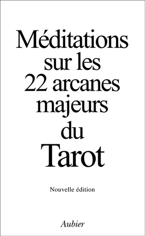 Méditations sur les 22 arcanes majeurs du tarot