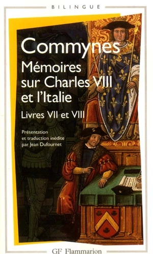 Mémoires. Vol. 3. Livres VII et VIII : mémoires sur Charles VIII et l'Italie - Philippe de Commynes