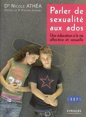 Parler de sexualité aux ados : une éducation à la vie affective et sexuelle - Nicole Athéa