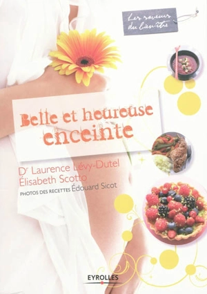 Belle et heureuse enceinte - Laurence Lévy-Dutel