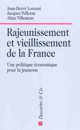 Rajeunissement et vieillissement de la France : une politique économique pour la jeunesse - Jean-Hervé Lorenzi