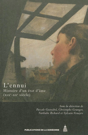 L'ennui : histoire d'un état d'âme, XIXe-XXe siècle