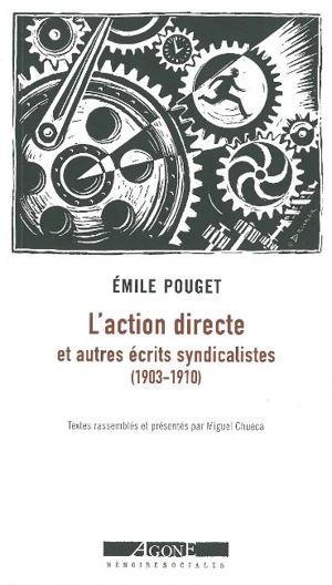 L'action directe : et autres écrits syndicalistes (1903-1910) - Emile Pouget