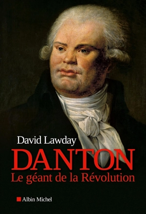 Danton : le géant de la Révolution - David Lawday