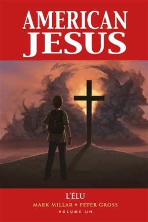 American Jesus. Vol. 1. L'élu - Mark Millar