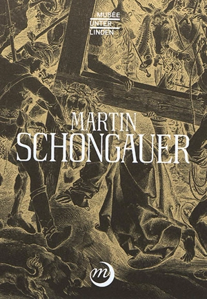Martin Schongauer - Musée Unterlinden (Colmar)