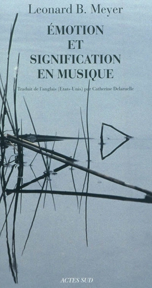 Emotion et signification en musique - Leonard B. Meyer