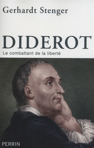 Diderot : le combattant de la liberté - Gerhardt Stenger