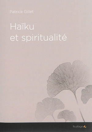 Haïku et spiritualité - Patrick Gillet