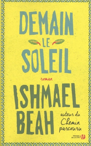 Demain, le soleil - Ishmael Beah