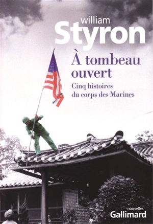 A tombeau ouvert : cinq histoires du corps des Marines - William Styron