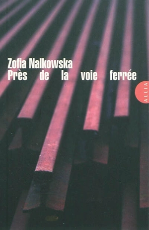 Près de la voie ferrée - Zofia Nalkowska