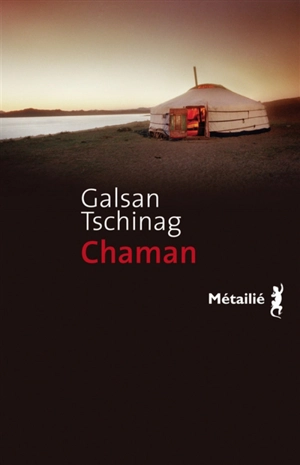 Chaman - Galsan Tschinag