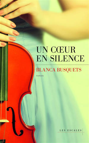 Un coeur en silence - Blanca Busquets