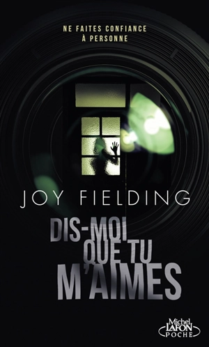 Dis-moi que tu m'aimes - Joy Fielding