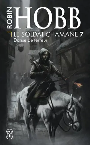 Le soldat chamane. Vol. 7. Danse de terreur - Robin Hobb