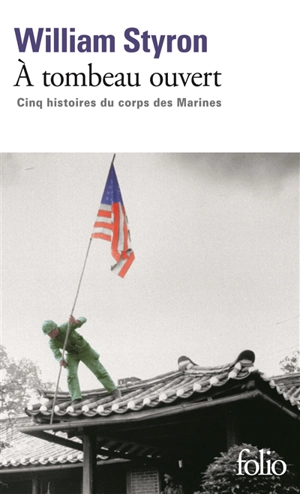 A tombeau ouvert : cinq histoires du corps des Marines - William Styron