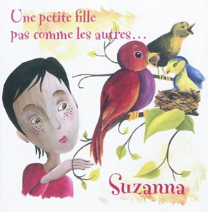 Suzanna : une petite fille pas comme les autres... - Maud Brunaud