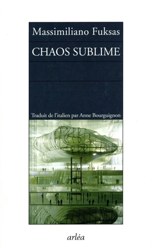 Chaos sublime : notes sur la ville et carnet d'architecture - Massimiliano Fuksas