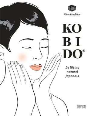 Kobido : le lifting naturel japonais - Aline Faucheur
