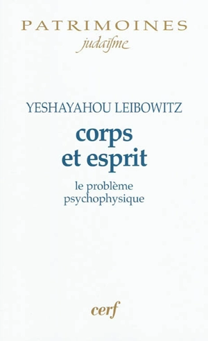 Corps et esprit : le problème psycho-physique - Yeshayahou Leibovitz