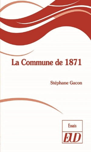 La Commune de 1871 - Stéphane Gacon