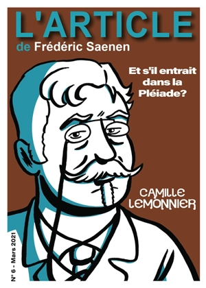 L'article, n° 6. Camille Lemonnier : et s'il entrait dans la Pléiade ? - Frédéric Saenen