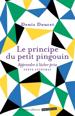 Le principe du petit pingouin : apprendre à lâcher prise - Denis Doucet
