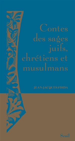 Contes des sages juifs, chrétiens et musulmans - Jean-Jacques Fdida