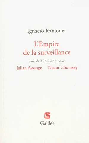 L'empire de la surveillance : suivi de deux entretiens avec Julien Assange, Noam Chomsky - Ignacio Ramonet