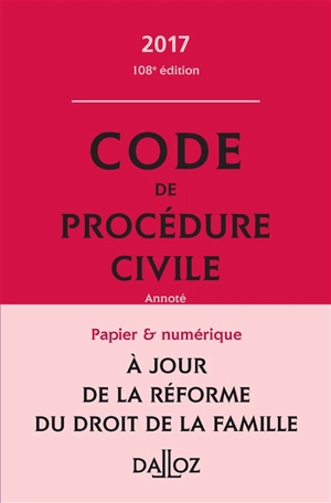 Code de procédure civile 2017, annoté