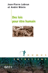 Des lois pour être humain : entretiens - Jean-Pierre Lebrun